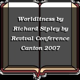 Worldliness by Richard Sipley