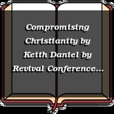 Compromising Christianity by Keith Daniel