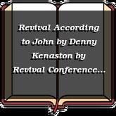 Revival According to John by Denny Kenaston