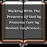 Walking With The Presence Of God by Francois Carr