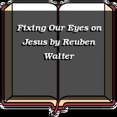 Fixing Our Eyes on Jesus