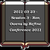 2011 03 23 - Session 3 - Ron Owens