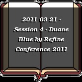 2011 03 21 - Session 4 - Duane Blue