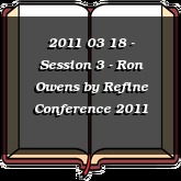 2011 03 18 - Session 3 - Ron Owens