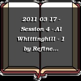 2011 03 17 - Session 4 - Al Whittinghill - 1