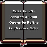 2011 03 16 - Session 3 - Ron Owens