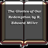 The Glories of Our Redemption