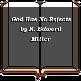 God Has No Rejects