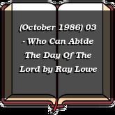 (October 1986) 03 - Who Can Abide The Day Of The Lord