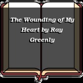 The Wounding of My Heart