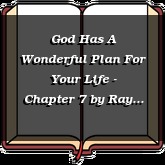 God Has A Wonderful Plan For Your Life - Chapter 7