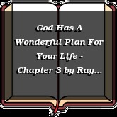 God Has A Wonderful Plan For Your Life - Chapter 3