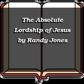 The Absolute Lordship of Jesus