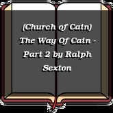 (Church of Cain) The Way Of Cain - Part 2