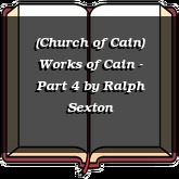 (Church of Cain) Works of Cain - Part 4