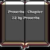 Proverbs - Chapter 12