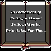 75 Statement of Faith for Gospel Fellowships