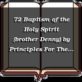 72 Baptism of the Holy Spirit (brother Denny)