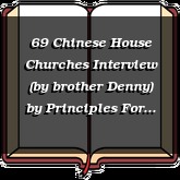 69 Chinese House Churches Interview (by brother Denny)