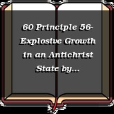 60 Principle 56- Explosive Growth in an Antichrist State