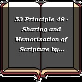 53 Principle 49 - Sharing and Memorization of Scripture