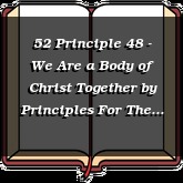 52 Principle 48 - We Are a Body of Christ Together