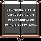 48 Principle 44- A Cost To Be a Part of the Church