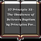 37 Principle 33 - The Obedience of Believers Baptism