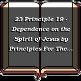 23 Principle 19 - Dependence on the Spirit of Jesus