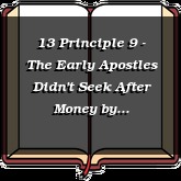 13 Principle 9 - The Early Apostles Didn't Seek After Money