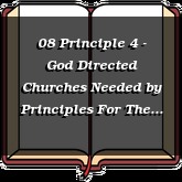 08 Principle 4 - God Directed Churches Needed