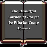 The Beautiful Garden of Prayer