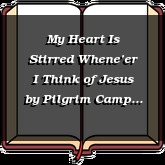 My Heart Is Stirred Whene’er I Think of Jesus