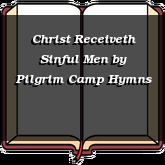 Christ Receiveth Sinful Men