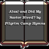 Alas! and Did My Savior Bleed?