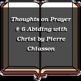 Thoughts on Prayer # 6 Abiding with Christ