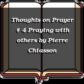 Thoughts on Prayer # 4 Praying with others