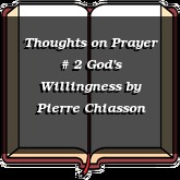 Thoughts on Prayer # 2 God's Willingness