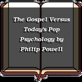 The Gospel Versus Today's Pop Psychology