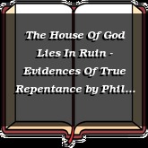 The House Of God Lies In Ruin - Evidences Of True Repentance