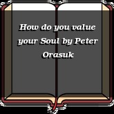 How do you value your Soul