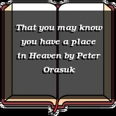 That you may know you have a place in Heaven