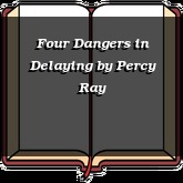 Four Dangers in Delaying