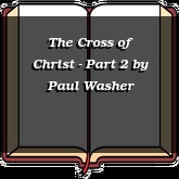 The Cross of Christ - Part 2