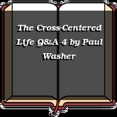 The Cross-Centered Life Q&A 4