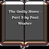 The Godly Home - Part 5