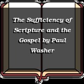 The Sufficiency of Scripture and the Gospel