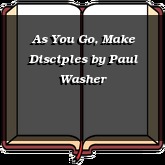 As You Go, Make Disciples