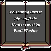 Following Christ (Springfield Conference)