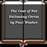 The Cost of Not Following Christ